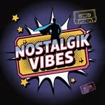 Nostalgik Vibes